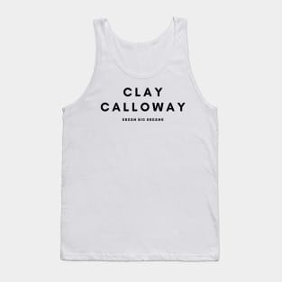 Clay Calloway - Dream Big Dreams.' Tank Top